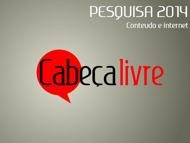 Pesquisa: Cabeça Livre e CVJ, buscam saber confiança do conteúdo da internet no centro-sul